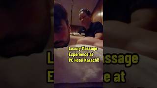 How Massage at PC Hotel Karachi Breaks Stereotypes in Pakistan  Relaxation amp Pain Relief Massage [upl. by Brownson]