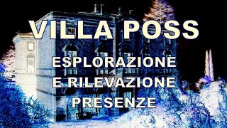 Villa Poss  esplorazione e rilevazione presenze [upl. by Parette434]