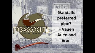 Gandalfs preferred pipe Vauen Auenland Eron Tobaccocuts [upl. by Aleakam984]