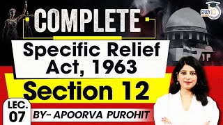 Specific Relief Act 1963  Lec 7  Section 12  SRA  By Apoorva Purohit [upl. by Bailey741]