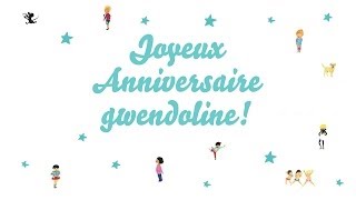 ♫ Joyeux Anniversaire gwendoline ♫ [upl. by Penhall]