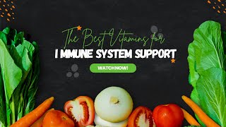 The Best Vitamins for Immune System Support [upl. by Atnahsal]