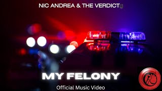 Nic Andrea amp The Verdict My Felony Official Music Video [upl. by Rehpotirhc]