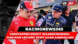 Verstappen krijgt waarschuwing Dan kan Leclerc echt gaan aanvallen  RacingNews365 [upl. by Oyam]