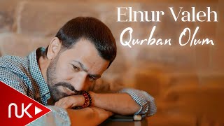 Elnur Valeh  Qurban Olum 2024 Yeni Klip 4K [upl. by Audris15]