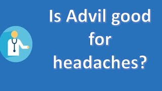 Is Advil good for headaches   Most Rated Health FAQ Channel [upl. by Columbine886]