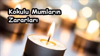 Kokulu Mumların Zararları [upl. by Amyas666]