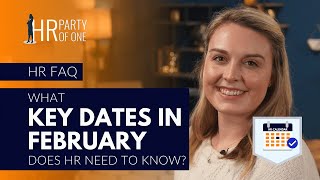 What Key Dates in February Does HR Need to Know [upl. by Aysahc]