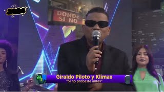 Si No Probaste Antes Versión 2024  Giraldo Piloto y Klimax  23 y M [upl. by Rehpotsrhc]