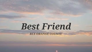 Rex Orange County  Best Friend Lyrics [upl. by Ikir]