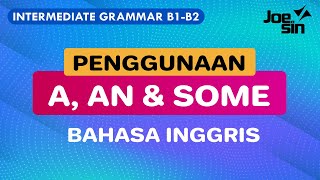 Belajar Bahasa Inggris Penjelasan Lengkap A AN dan SOME [upl. by Zanze647]