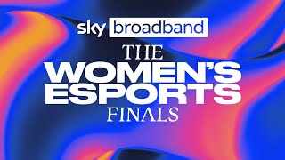 FULL COVERAGE Sky Broadband Women’s Esports Final [upl. by Shawn]