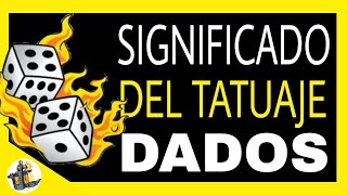 SIGNIFICADO del TATUAJE de DADOS  TATUAJES DE DADOS [upl. by Ashraf]