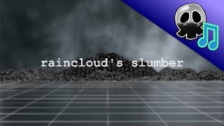 ORIGINAL  LOFI HIP HOP rainclouds slumber [upl. by Tedric120]