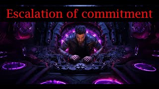 Escalation of commitment [upl. by Rawdin]