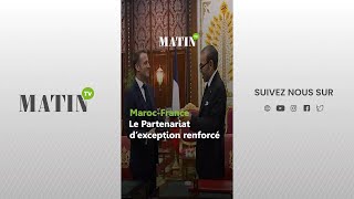 MarocFrance  Le Partenariat d’exception renforcé [upl. by Eceirahs]