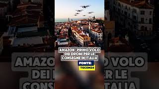 Amazon Primo volo dei Droni per le Consegne in Italia [upl. by Llenad836]