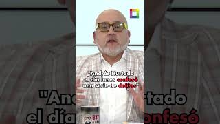 quotAndrés Hurtado el día lunes confesó una serie de delitosquot BetoASaber AndrésHurtado Willax [upl. by Goar]