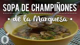 Sopa de Champiñones de la Marquesa [upl. by Pulling]