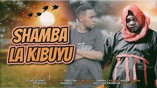 SHAMBA LA KIBUYU EPISODE 3 STARRNG CHUMVI NYINGI MAYA KIBUYU [upl. by Lancelot]