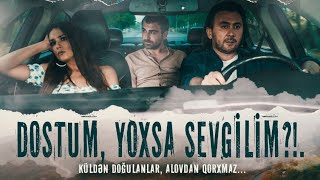 Aqsin Fateh  Dostum yoxsa Sevgilim  filmtrailer  2024 [upl. by Nnaul]