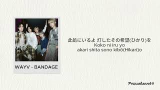 WayV 威神V  Bandage RomKanLyrics [upl. by Naasah]