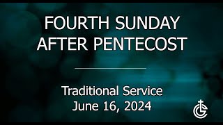 Fourth Sunday after Pentecost  Traditional Service  June 16 2024 [upl. by Lasonde]