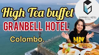 Granbell Hotel  Colombo  Unlimited  High Tea Buffet Experience  For Rs4000 [upl. by Theodosia]