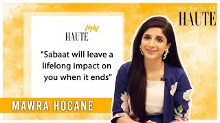 I Almost Didnt Do Sabaat Mawra Hocane  HauteLight  Something Haute  SA1 [upl. by Banky]