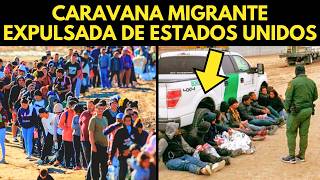 CARAVANA MIGRANTE ES EXPULSADA DE ESTADOS UNIDOS [upl. by Foss]