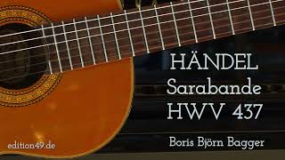 Händel Sarabande d minor HWV 437 Boris Björn Bagger guitar Gitarre arrangement [upl. by Hgiellek]