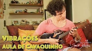 Vibrações por João Felippe  AULA DE CAVAQUINHO [upl. by Ydaf565]