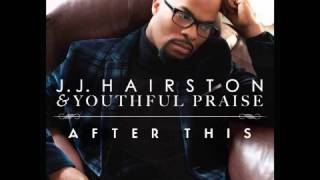 JJ Hairston amp Youthful Praise feat James Fortune  Now [upl. by Ck]