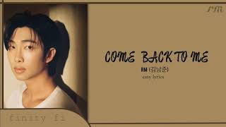 RM김남준 COME BACK TO ME  Easy lyrics [upl. by Artamas]