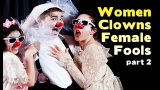 Women Clowns  Female Fools part 2 [upl. by Schoof]