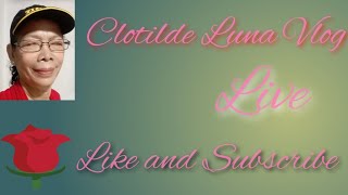 Clotilde Luna Vlog is live  34 Hello everyOne [upl. by Ettesel]