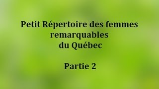 PETIT RÉPERTOIRE DES FEMMES REMARQUABLES DU QUÉBEC NO 2 [upl. by Eachelle]