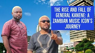 The Rise and Fall of General Kanene A Zambian Music Icon’s Journey [upl. by Dorcia80]