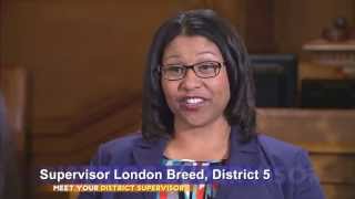 Meet Your District Supervisor London Breed  District 5 [upl. by Novia]