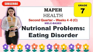 MAPEH 7 HEALTH Quarter 2 Weeks 46 C NUTRITIONAL PROBLEMS EATING DISORDER [upl. by Eggett]