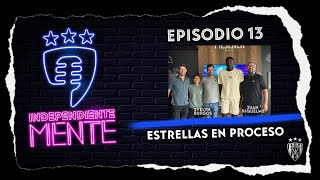 Independientemente Ep 13  Estrellas en Proceso [upl. by Anica]