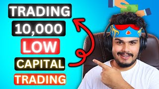 Trading From 10000 RS  Low Capital Trading  Small Capital Trading For Students [upl. by Westerfield490]