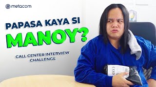 Si Manoy NagApply as Call Center Agent  Papasakabachallenge  Metacom Careers [upl. by Llebana]