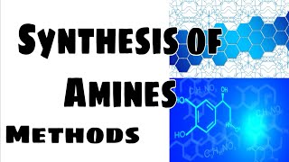 SYNTHESIS OF AMINES [upl. by Michaeline895]