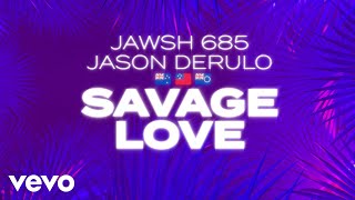 Jawsh 685 Jason Derulo  Savage Love Laxed  Siren Beat Official Lyric Video [upl. by Ydda]