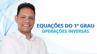 EQUAÇÕES DO 1º GRAU com OPERAÇÕES INVERSAS  Teoria e Exercícios [upl. by Acirne]