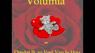 Volumia  Omdat Ik Zo Veel Van Je Hou [upl. by Virginia]