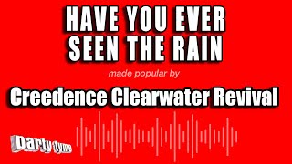 Creedence Clearwater Revival  Have You Ever Seen The Rain Karaoke Version [upl. by Ainekahs]