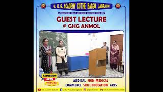 Guest Lecture  GHG Anmol  GHG Academy Jagraon M 9855612227  Admission Open Session 202425 [upl. by Jaf54]