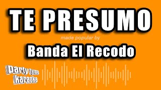 Banda El Recodo  Te Presumo Versión Karaoke [upl. by Quillon]